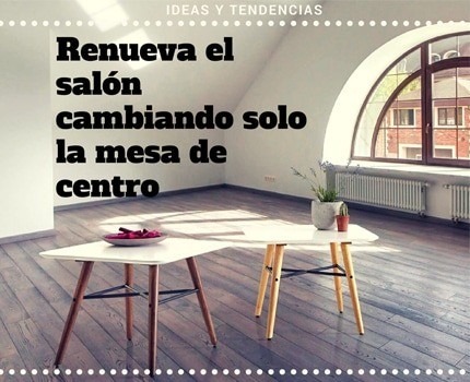 Renueva el salón cambiando solo la mesa de centro